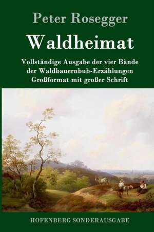 Waldheimat de Peter Rosegger