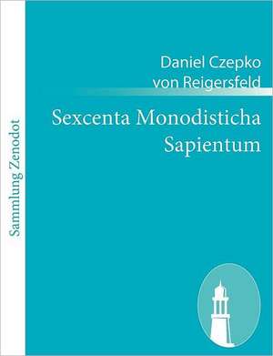 Sexcenta Monodisticha Sapientum de Daniel Czepko von Reigersfeld