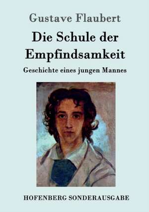 Die Schule der Empfindsamkeit de Gustave Flaubert