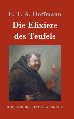 Die Elixiere des Teufels de E. T. A. Hoffmann