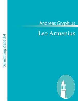 Leo Armenius de Andreas Gryphius