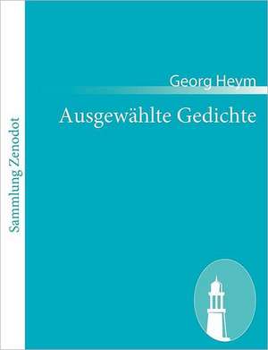 Ausgewählte Gedichte de Georg Heym