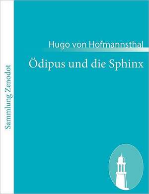 Ödipus und die Sphinx de Hugo Von Hofmannsthal