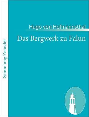 Das Bergwerk zu Falun de Hugo Von Hofmannsthal