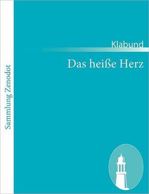 Das heiße Herz de Klabund