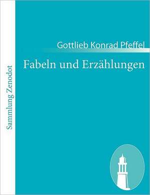 Fabeln und Erzählungen de Gottlieb Konrad Pfeffel