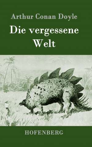 Die vergessene Welt de Arthur Conan Doyle