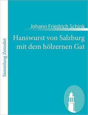 Hanswurst von Salzburg mit dem hölzernen Gat de Johann Friedrich Schink