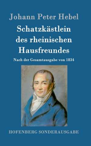 Schatzkästlein des rheinischen Hausfreundes de Johann Peter Hebel