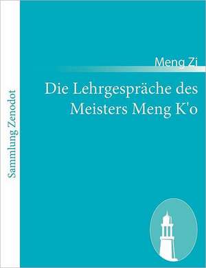 Die Lehrgespräche des Meisters Meng K'o de Meng Zi