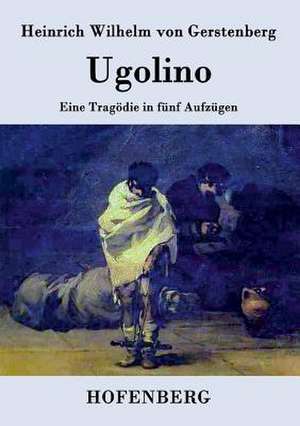 Ugolino de Heinrich Wilhelm Von Gerstenberg