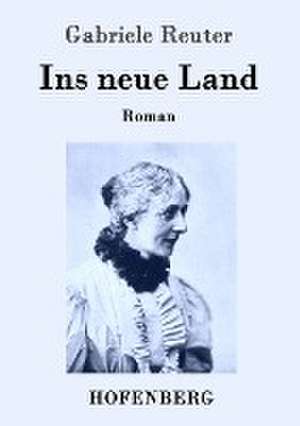 Ins neue Land de Gabriele Reuter