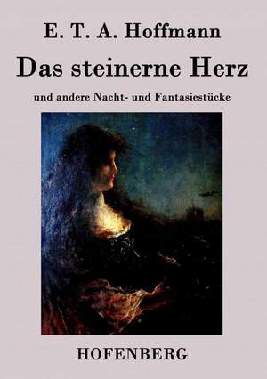 Das steinerne Herz de E. T. A. Hoffmann