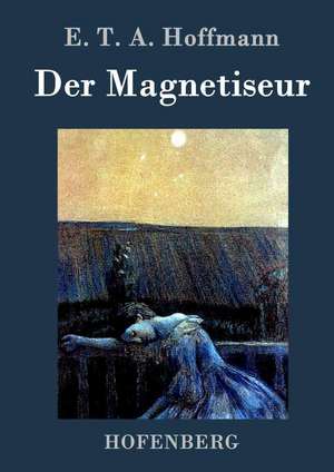 Der Magnetiseur de E. T. A. Hoffmann