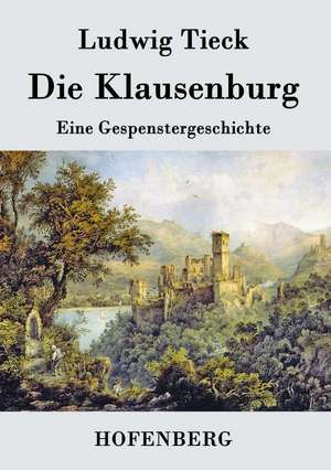 Die Klausenburg de Ludwig Tieck