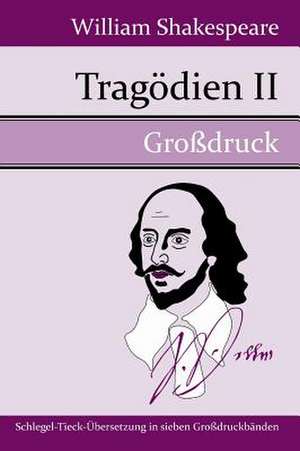 Tragödien II (Großdruck) de William Shakespeare