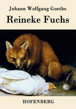 Reineke Fuchs de Johann Wolfgang Goethe