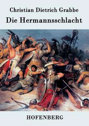 Die Hermannsschlacht de Christian Dietrich Grabbe