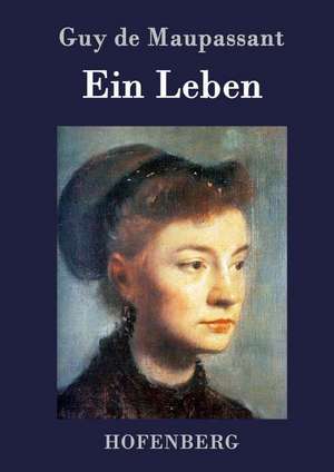 Ein Leben de Guy de Maupassant