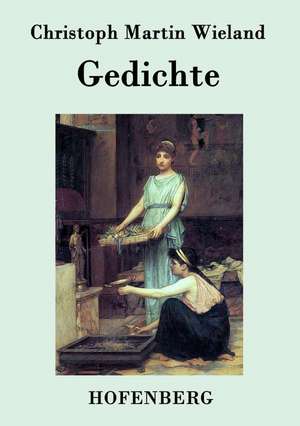 Gedichte de Christoph Martin Wieland