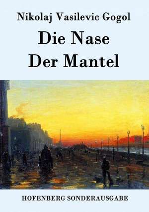 Die Nase / Der Mantel de Nikolaj Vasilevic Gogol