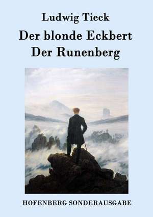 Der blonde Eckbert / Der Runenberg de Ludwig Tieck