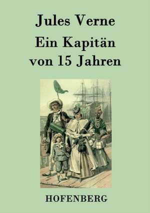 Ein Kapitän von 15 Jahren de Jules Verne