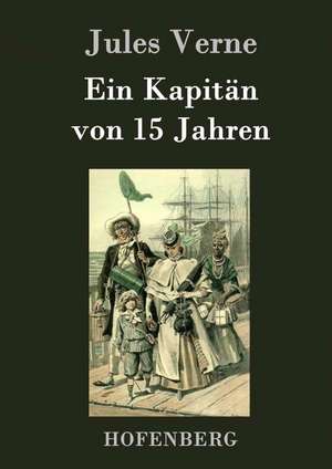 Ein Kapitän von 15 Jahren de Jules Verne