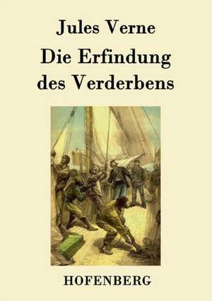 Die Erfindung des Verderbens de Jules Verne