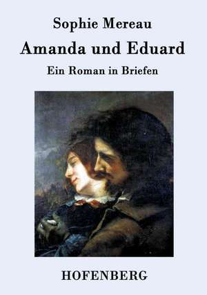 Amanda und Eduard de Sophie Mereau