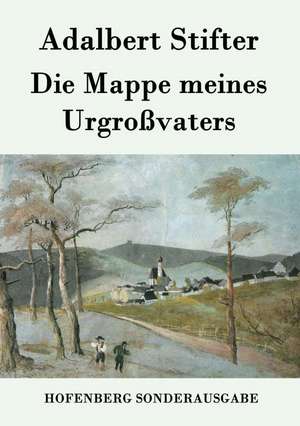 Die Mappe meines Urgroßvaters de Adalbert Stifter