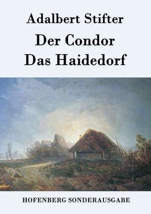 Der Condor / Das Haidedorf de Adalbert Stifter