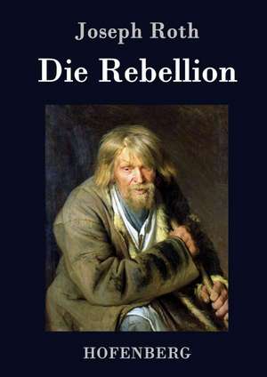 Die Rebellion de Joseph Roth