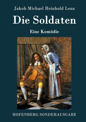 Die Soldaten de Jakob Michael Reinhold Lenz