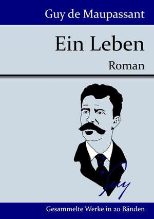 Ein Leben de Guy de Maupassant