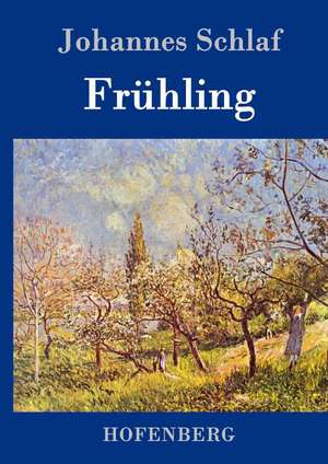 Frühling de Johannes Schlaf