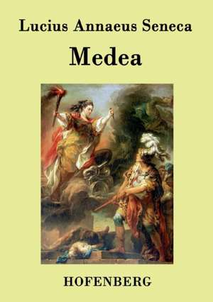 Medea de Lucius Annaeus Seneca