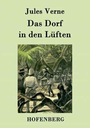 Das Dorf in den Lüften de Jules Verne