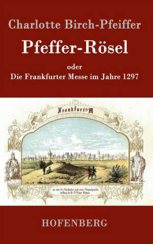 Pfeffer-Rösel de Charlotte Birch-Pfeiffer