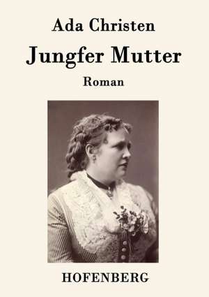 Jungfer Mutter de Ada Christen