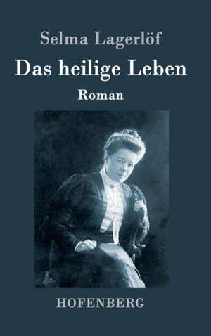 Das heilige Leben de Selma Lagerlöf