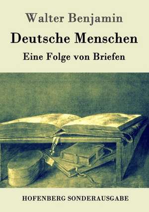 Deutsche Menschen de Walter Benjamin