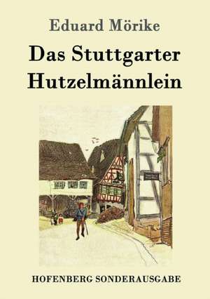 Das Stuttgarter Hutzelmännlein de Eduard Mörike