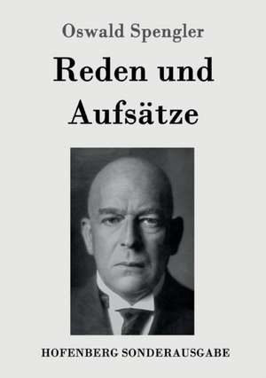 Reden und Aufsätze de Oswald Spengler