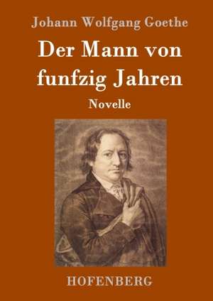 Der Mann von funfzig Jahren de Johann Wolfgang Goethe