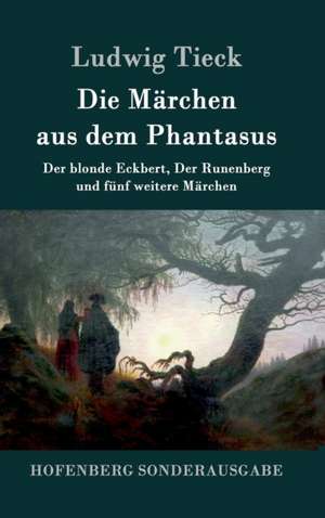 Die Märchen aus dem Phantasus de Ludwig Tieck