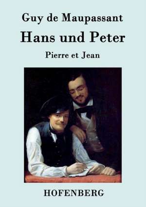 Hans und Peter de Guy de Maupassant