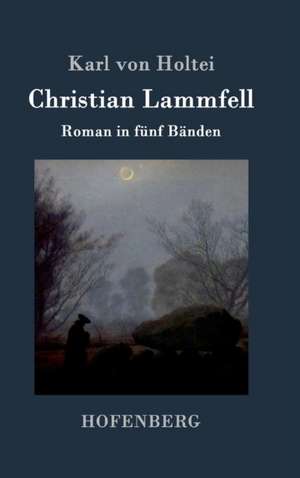 Christian Lammfell de Karl Von Holtei