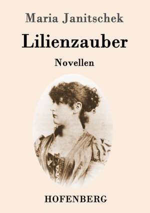 Lilienzauber de Maria Janitschek