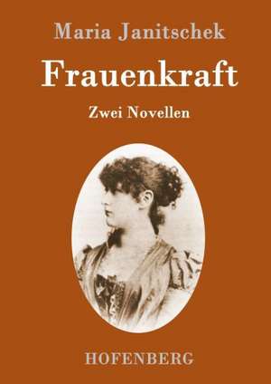 Frauenkraft de Maria Janitschek